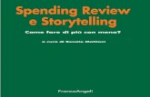 Spending Review - francoangeli.it · storytelling collettivo. Questo libro nasce come un esperimento sociologico in cui, cia-scuno dal proprio punto di vista, riﬂette sulla spending