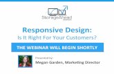 Responsive&Design - Self Storage Web Design & Management ... · TWEET your favorite quotes, feedback, and questions to @storageahead #SAwebinars Responsive&Web&Design&(RWD)& • Whatis(Responsive(Design?(•