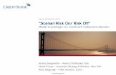 “Scenari Risk On/ Risk Off” - credit-suisse.com · clienti istituzionali e ha elaborato soluzioni orientate al ... Legame finanziario tra le varie istituzioni bancarie ... attraverso