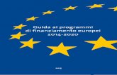 Guida ai programmi di finanziamento europei 2014-2020 · Guida ai programmi di finanziamento europei 2014-2020 ... Horizon 2020: Sfide sociali 24 ... Fondi UE come chance Premessa
