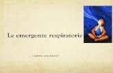 Le emergenze respiratorie - nursindfvg.it · Lezione frontale/dibattito/confronto su situazioni di emergenza respiratoria da parte di personale non esperto in area critica in assenza