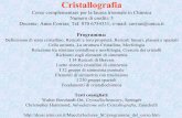 Cristallografiaunica2.unica.it/~corrias/ANNA/Didattica/lezioni-cristallografia.pdf · • Alcuni cristalli possono presentare assorbimento della luce ... differente effetto a seconda