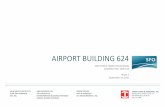 AIRPORT BUILDING 624 - San Francisco Building 624... · A1 624.1.015 A2 624.1.013 015 013 011 FD FD C A1 A1 FD FD HALL A 624.1.004 HALL B 624.1.003 DN LANDSIDE AIRSIDE The new B624