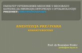 Prof. dr Branislav Prokić - Dobrodošli...katedre.vet.bg.ac.rs/~hirurgija/Materijal/ANESTEZIOLOGIJA/11.ANEST... · mirne Životinje. lako dati premedikaciju predŽeluci ! velika