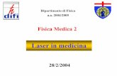 Presentazione di PowerPoint - Istituto Nazionale di Fisica ...squarcia/DIDATTICA/FM2/04_Laser_in_medic... · Dipartimento di Fisica a.a. 2004/2005 Fisica Medica 2 Laser in medicina