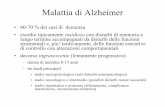 Malattia di Alzheimer - Sito degli studenti di psicologia · Malattia di Alzheimer • 60-70 % dei casi di demenza • esordio tipicamente insidioso con disturbi di memoria a lungo