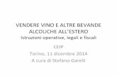 Istruzioni operative, legali e fiscali CEIP Torino, 11 dicembre 2014 … · VENDITA IN ITALIA Vendita a consumatori finali di altro Paese Ue Direttiva comunitaria accise Articolo