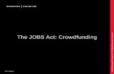 The JOBS Act: Crowdfunding - Morrison & Foerster · Crowdfunding •Crowdfunding permits entrepreneurs to pool money from individuals who have a common interest and are willing to