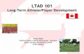 LTAD 101 - volley in viaggiovolleyinviaggio.altervista.org/download/in_lingua_straniera... · LTAD 101 Long-Term Athlete/Player Development. Objectives ... Taper Peak Restoration