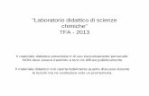 Laboratorio didattico di scienze chimiche TFA - 2013 · Un processo di trasformazione della materia organica ... P e alogeni) che cambiano ... diminuisce con la presenza di doppi