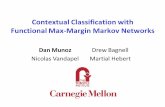Contextual Classification with Functional Max-Margin ...dmunoz/projects/m3n/munoz_cvpr_09_talk.pdf · Contextual Classification with Functional Max-Margin Markov Networks Dan Munoz