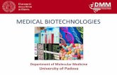 MEDICAL(BIOTECHNOLOGIES - unipd.it · MASTER DEGREE IN MEDICAL BIOTECHNOLOGIES MEDICINA E CHIRURGIA . The course)is)designed)as)a)cultural)link betweenthe) threeIyear) bachelor) programsand)internaonal