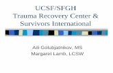 UCSF/SFGH Trauma Recovery Center & Survivors Internationalsf-cairs.org/wp-content/uploads/2015/07/TRC-SI-Presentation-for-SF... · Trauma Recovery Center & Survivors International