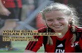 YOUTH GIRL MILAN FUTURE CAMP - village.place · dimostrare il tuo talento di amante del gioco del ... strumento di promozione sociale e convivenza tra i popoli. ... e cena dell’atleta