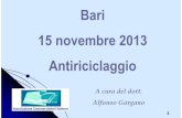 Bari 15 novembre 2013 Antiriciclaggio - assocomsa.it · associati o iscritti, attivita’ in materia di contabilita’ e tributi ... -amministratore di condominio-mediazione-invio
