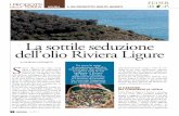 La sottile seduzione dell’olio Riviera Ligure filene di oliva Riviera Ligure, a denomina-zione di origine protetta dal 1997, pro-dotto in quest’area del nord-ovest del- ... per