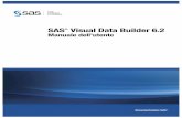 SAS Visual Data Builder 6 novità di SAS Visual Data Builder 6.2 Migliorie alla gestione dei dati • È possibile utilizzare tabelle In-Memory di SAS LASR Analytic Server come tabelle