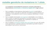 Le mutazioni monoalleliche possono causare disordini a ... di genetica medica Specializzazioni... · Telethon Institute of Genetics and Medicine (TIGEM) Caratteri non mendeliani (non