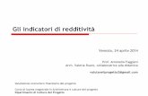 Gli indicatori di redditività - Università Iuav di Venezia · – Le misure di rendimento (Valore attuale netto, Tasso di rendimento interno) • Le tecniche si possono articolare