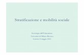 Stratificazione e mobilitàsociale · La classe sociale negli studi italiani “Una classe sociale è“un insieme relativamente ampio di famiglie, o di individui, occupanti una posizione