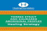 Healing Strategy - Healing Foundationhealingfoundation.org.au/app/uploads/2016/12/1467240609Torres... · Integrate a healing focus into the TAGAI College’s approach to learning