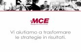 Vi aiutiamo a trasformare le strategie in risultati. · Agenda 1. MCE: aiutiamo i nostri Clienti a Trasformare le Strategie in Risultati 2. Come MCE Vi può aiutare ad implementare