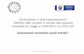 Inclusione o discriminazione? Diritto allo studio e tutela ... · Legge-quadro per l’assistenza, l’integrazione sociale e i diritti delle persone handicappate Art. 12. Diritto