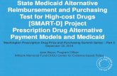 State Medicaid Alternative Reimbursement and Purchasing ... · State Medicaid Alternative Reimbursement and Purchasing Test for High-cost Drugs [SMART-D] Project Prescription Drug