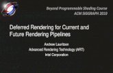 Deferred Rendering for Current and Future Rendering Pipelines · Beyond Programmable Shading Course ACM SIGGRAPH 2010 Deferred Rendering for Current and Future Rendering Pipelines