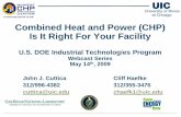 Combined Heat and Power (CHP): Is It Right For Your Facility? · Combined Heat and Power (CHP) Is It Right For Your Facility ... •1 to 3 week effort (depending on size/complexity)