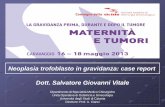 Neoplasia trofoblasto in gravidanza: case report Dott ...sichig.it/wp-content/uploads/2013/09/29Neoplasia Trofoblasto in... · mola vescicolare (completa o parziale) ... massa di