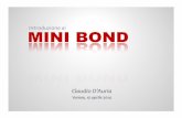 Introduzione ai MINI BOND - va.camcom.itAuria.pdf · emissione di mini bond Mutuo Mini bond finanziatori Banche Investitori istituzionali (compagnie di assicurazione, fondi pensione,