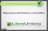 Migrazione dell'Umbria a LibreOffice · suite libera d’eccellenza per ufficio su tutte le principali piattaforme Hanno migrato a LO: Città di Monaco di Baviera, Public ... Censimento