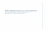 The Datacenter as a Computer - BNRGbnrg.eecs.berkeley.edu/~randy/Courses/CS294.F09/wharehousesized... · cluster computing, data centers, ... 2.1 Datacenter vs. Desktop ... 2 THE