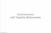 Esercitazione sullâ€™Algebra Relazionale - Alfonso .sullâ€™Algebra Relazionale Thursday, January