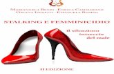 STALKING E FEMMINICIDIO, II EDIZIONE C - · PDF fileINDICE Introduzione: Riflessioni criminologiche sul femminicidio Marco Strano Pag. 7 Cap. 1 Riconoscere e prevenire la misoginia: