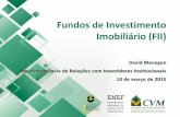 Fundos de Investimento Imobiliário (FII) - investidor.gov.br · Fundos de Investimento Imobiliário (FII) PANORAMA DA INDÚSTRIA Configuração do Mercado de Fundos Imobiliários