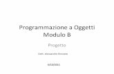 Programmazione a Oggetti Modulo B - dsi.unive.itpo/2011/SlidesB/Lezione1.pdf · seguendo i paradigmi della programmazione a oggetti. Inizieremo oggi cercando di capire come ... 2)
