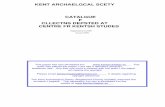 KENT ARCHAEOLOGOCAL SOCOETY CATALOGUE OF COLLECTOONS ... · KENT ARCHAEOLOGOCAL SOCOETY CATALOGUE OF COLLECTOONS DEPOSOTED AT ... br academic use. Any bther use must be cleared with