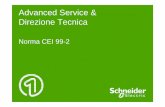 Advanced Service & Direzione Tecnica - aviel.it · CEI 11-1 La norma è applicabile fino al 1/11/2013. CEI 99-2 Sostituisce la CEI 11-1 La norma EN 61936 (CEI 99-2) ha lo scopo di