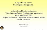 A significant case: Parmigiano Reggiano. origin breakfast ... · Parmigiano Reggiano • USA • Certification marks The Consorzio del Formaggio Parmigiano Reggiano is owner of several