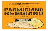 the of PARMIGIANO REGGIANO - zingermanscommunity.com · with the Parmigiano Reggiano name.) As a result, you will probably never taste a “bad” piece of Parmigiano Reggiano. If