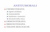 ANTITUMORALI - fvcalabria.unicz.it · Prodotti naturali (antibiotici, ... Gli A. alchilanti contengono gruppi chimici ... Come la CFM é un profarmaco, per agire
