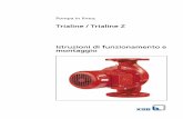 Trialine / Trialine Z Istruzioni di funzionamento e montaggio · Pompe che vengono acquistate e immagazzinate indipendentemente dal loro impiego successivo. Sistema idraulico ...