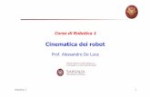 Prof. Alessandro De Luca - dis.uniroma1.itdeluca/rob1/09_CinematicaDiretta.pdf · del robot n = # gradi di libertà (dof) = # giunti (rotatori o traslatori) del robot scelta della