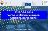 EUROPA 2019: Verso le elezioni europee. Cittadini, parliamone! · E poi… …ci sono i soldi… Bilancio Unione europea: 140-150 miliardi/anno