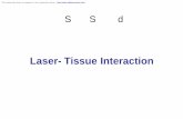 Laser-Tissue Interactionsustech.edu/files/workshop/20140113070200504.pdf · Laser-Tissue Interaction • Generally, laser radiation affects that kind of tissue, which absorbs the