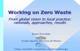 Working on Zero Waste on... · 2018-10-08 · Working on Zero Waste From global vision to local practice: rationale, approaches, results Enzo Favoino Scuola Agraria del Parco di Monza