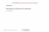 Lecture 2 Hamiltonian operators for molecules - Top 1% ... · Lecture 2 Hamiltonian operators for molecules C.-K. Skylaris CHEM6085: Density Functional Theory ... Potential energy