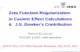 Zeta Function Regularization in Casimir Effect Calculations & …benasque.org/2011qfext/talks_contr/225_Elizalde.pdf · ICE Zeta Function Regularization in Casimir Effect Calculations